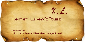 Kehrer Liberátusz névjegykártya